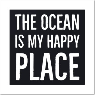 The Ocean Is My Happy Place Posters and Art